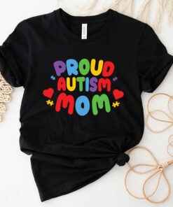 Proud Autism Mom Shirt Autistic Pride Rainbow Neurodiversity Gift Proud Autism Mom Shirt Autistic Pride Rainbow Neurodiversity Gift