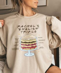 Rachel’s English Trifle Sweatshirt Lovely Unique Thanksgiving Gift Rachel’s English Trifle Sweatshirt Lovely Unique Thanksgiving Gift