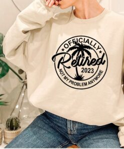 Retirement Graphic Tees Not My Problem Anymore Shirt Grandma Funny Gifts