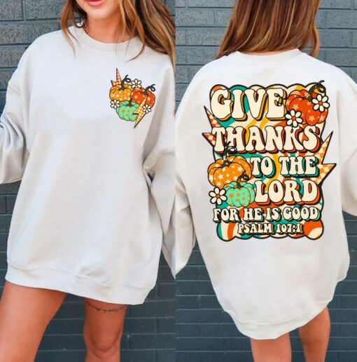 Retro Give Thanks To The Lords He Is Good Psalm 1071 Floral Christian Sweatshirt Unique Thanksgiving Gift