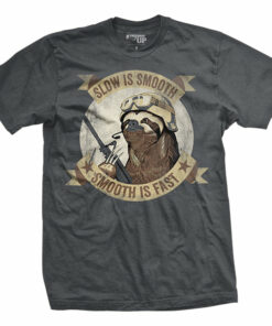 Slow Is Smooth Smooth Is Fast T-Shirt Slow Is Smooth Smooth Is Fast T-Shirt