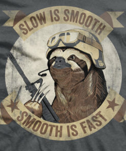 Slow Is Smooth Smooth Is Fast T-Shirt Slow Is Smooth Smooth Is Fast T-Shirt