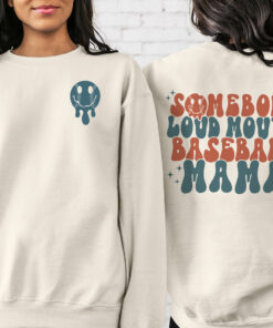 Somebody Loud Mouth Baseball Mama Mother’s Day Sweatshirt