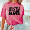 Somebody’s Bomb Ass Mom Funny Mother’s Day Shirt Gift For Mama