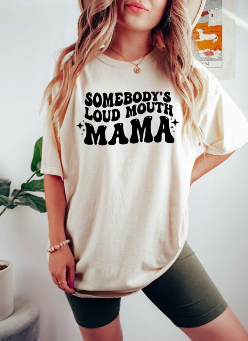 Somebody’s Loud Mouth Mama Mother’s Day Funny Gift For Mom Shirt