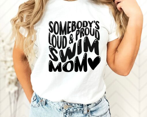 Somebody’s Louda and Proud Swim Mom Shirt Swimmer Gift For Mommy