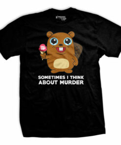 Sometimes I Think About Murder T-Shirt Sometimes I Think About Murder T-Shirt