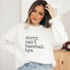 Sorry Can’t Baseball Bye Sports Mom Shirt Funny Mommy Shirts