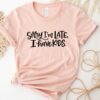Sorry I’m Late I Have Kids Mom Life Shirt Funny Mother’s Day Tee Gift For Mom