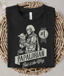 Star Wars The Mandalorian And Grogu Papalorian This Is The Way Unique T-Shirt Star Wars The Mandalorian And Grogu Papalorian This Is The Way Unique T-Shirt