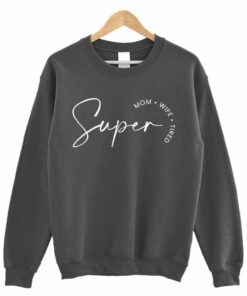 Super Mom Wife Tired Shirt Super Mom Wife Tired Shirt