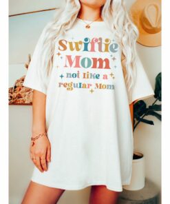 Swiftie Mom Not Like Other Moms Shirt Cool Mommy Gift for Mother’s Day Tee
