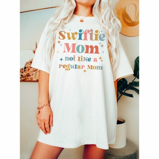 Swiftie Mom Not Like Other Moms Shirt Cool Mommy Gift for Mother’s Day Tee