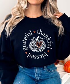 Thankful Grateful Blessed Sweatshirt Lovely Unique Thanksgiving Gift Thankful Grateful Blessed Sweatshirt Lovely Unique Thanksgiving Gift