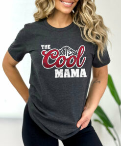 The Cool Mama Shirt Mommy Life Mother’s Day Gift for Best Mom Ever