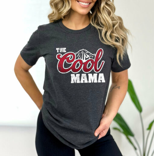 The Cool Mama Shirt Mommy Life Mother’s Day Gift for Best Mom Ever