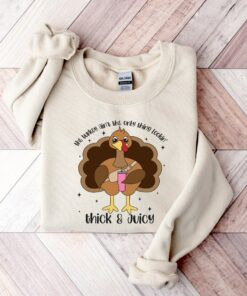 The Turkey Ain’t The Only Thing Lookin Thick And Juicy Funny Thanksgiving Sweatshirts The Turkey Ain’t The Only Thing Lookin Thick And Juicy Funny Thanksgiving Sweatshirts