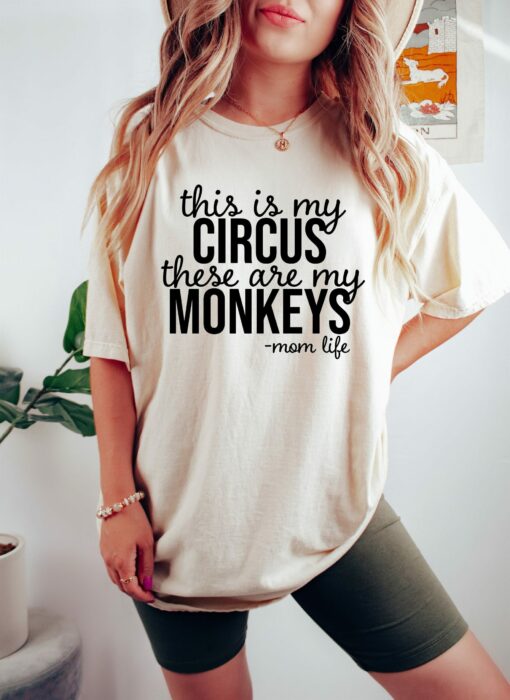 This Is My Circus These Are My Monkeys Momlife Shirt Mother’s Day Gift Mama To Be