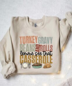 Turkey Gravy Beans And Rolls Let Me See That Casserole Sweatshirt Cute Unique Thanksgiving Gift Turkey Gravy Beans And Rolls Let Me See That Casserole Sweatshirt Cute Unique Thanksgiving Gift
