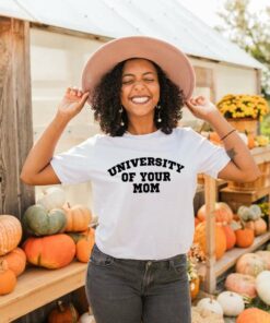 University Of Your Mom Sweatshirt