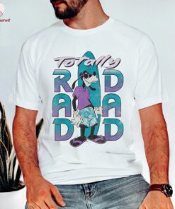 Vintage Goofy Rad Cartoon Movie T-Shirt Lovely Unique Gift For Daddy Vintage Goofy Rad Cartoon Movie T-Shirt Lovely Unique Gift For Daddy