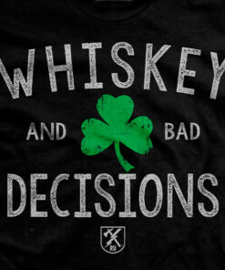 Whiskey & Bad Decisions Shamrock T-shirt Whiskey & Bad Decisions Shamrock T-shirt