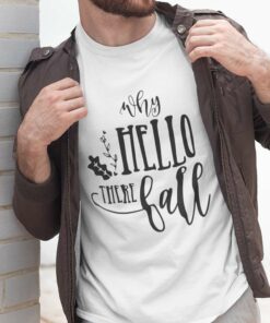 Why Hello There Fall Autumn Tee Why Hello There Fall Autumn Tee