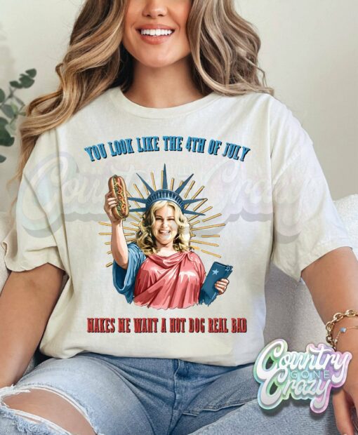 YOU LOOK LIKE THE FOURTH OF JULY  T-SHIRT