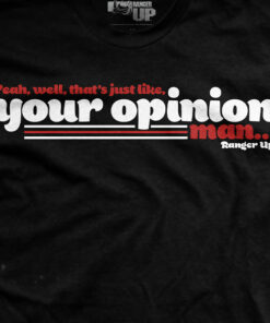 Your Opinion T-Shirt Your Opinion T-Shirt