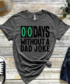 Zero Days Without A Dad Joke Shirt Funny Daddy Gift for Father’s Day Tee Zero Days Without A Dad Joke Shirt Funny Daddy Gift for Father’s Day Tee