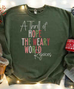 A Thrill Of Hope The Weary World Rejoices Sweatshirt Unique Xmas Gift For Christians A Thrill Of Hope The Weary World Rejoices Sweatshirt Unique Xmas Gift For Christians