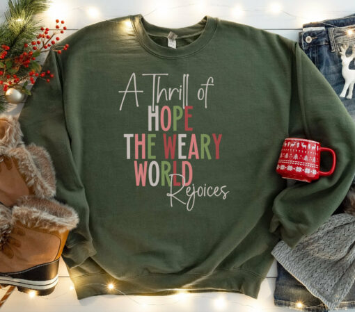 A Thrill Of Hope The Weary World Rejoices Sweatshirt Unique Xmas Gift For Christians