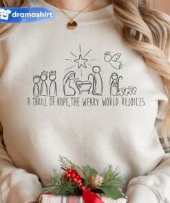 A Thrill of Hope Nativity Christian Christmas Sweatshirt