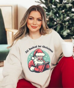 All Booked For Christmas Cute Santa Claus Reading Sweatshirt Lovely Unique Xmas Gift For Book Lover