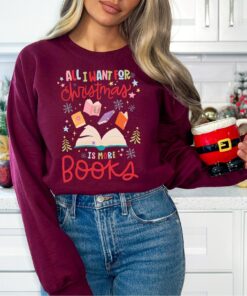 All I Want For Christmas Is More Books Sweatshirt Unique Xmas Gift For Reading Lover All I Want For Christmas Is More Books Sweatshirt Unique Xmas Gift For Reading Lover
