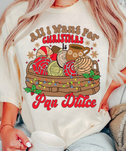 All I Want For Christmas Is Pan Dulce Mexican Sweatshirt Xmas Lovely Unique Christmas Gift