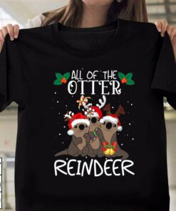 All Of The Otter Reindeer Christmas T-Shirt All Of The Otter Reindeer Christmas T-Shirt