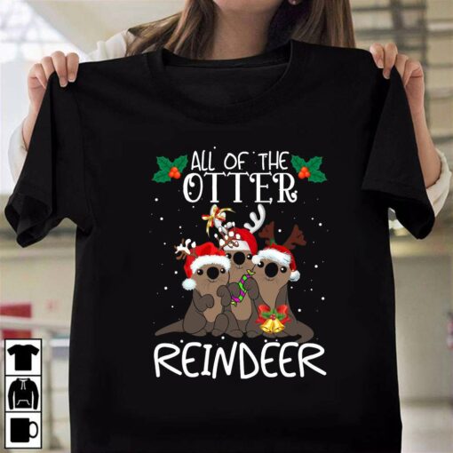 All Of The Otter Reindeer Christmas T-Shirt