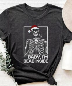 Baby I’m Dead Inside Christmas T-Shirt Baby I’m Dead Inside Christmas T-Shirt