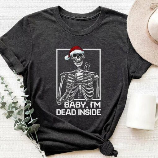 Baby I’m Dead Inside Christmas T-Shirt