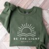 Be The Light Sweatshirt Mathew 514 Lovely Unique Xmas Gift For Christian