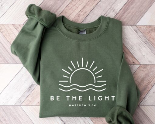 Be The Light Sweatshirt Mathew 514 Lovely Unique Xmas Gift For Christian