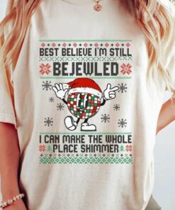 Best Believe I’m Still Bejeweled Disco Ball Christmas T-Shirt