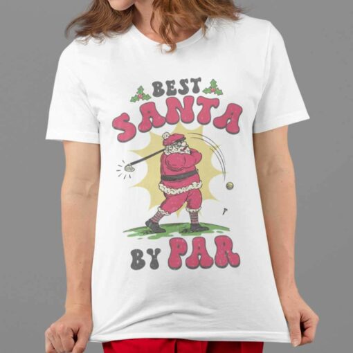 Best Santa By Par Christmas T-shirt