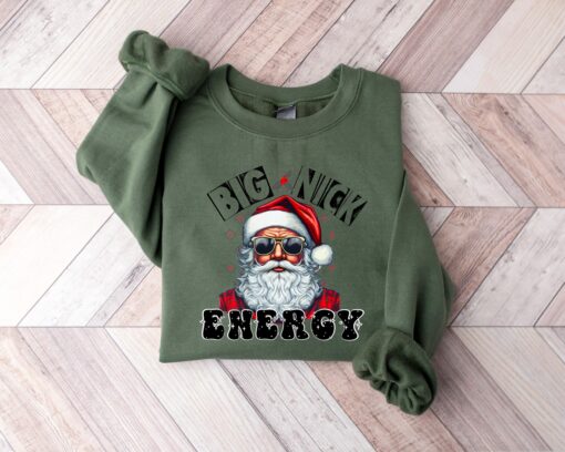 Big Nick Energy Santa Adult Sweatshirt Trendy Humor Unique Xmas Gift