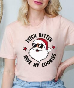 Bitch Better Have My Cookies Funny Christmas HumorTrendy Unique Xmas Gift
