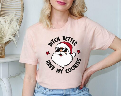 Bitch Better Have My Cookies Funny Christmas HumorTrendy Unique Xmas Gift