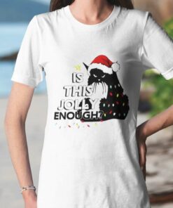 Black Cat Is This Jolly Enough Christmas T-shirt