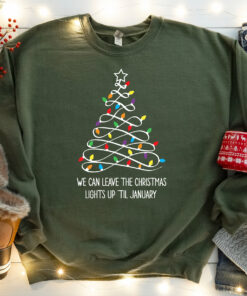 Bling We Can Leave The Christmas Lights Up Til January Xmas Tree Lights Sweatshirt