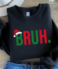 Bruh Cool Meme Trendy Sarcastic Christmas Sweatshirt Lovely Unique Xmas Gifts For Him Her Mom Dad Bro Sis Teenager Teen